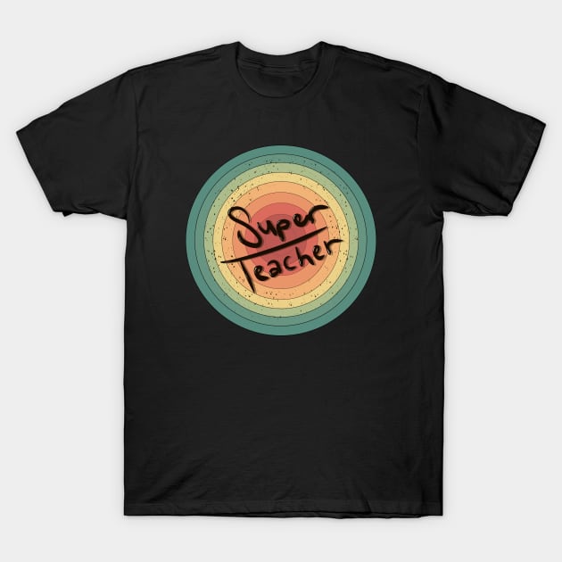 Super teacher funny T-Shirt by Summerdsgn